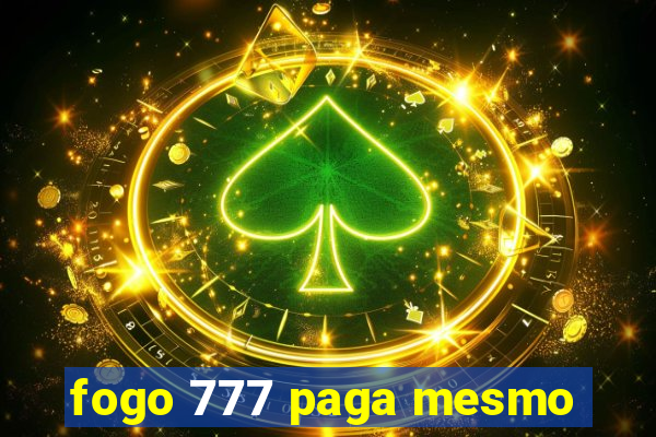 fogo 777 paga mesmo